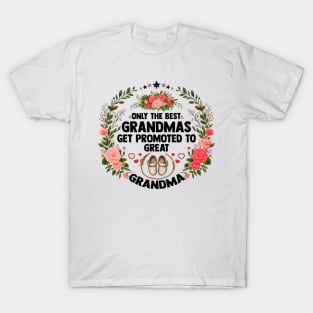 Only The Best Grandmas Get Promoted To Great Grandma T-Shirt